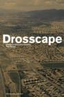 Image for Drosscape  : wasting land in urban America