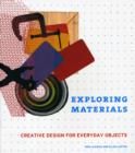 Image for Exploring materials  : creative design for everyday objects