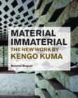 Image for Material immaterial  : the new work of Kengo Kuma