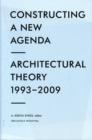 Image for Constructing a new agenda  : architectural theory 1993-2009