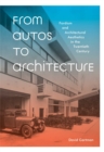 Image for From Autos to Architecture: Fordism and Architectural Aesthetics in the Twentieth Century