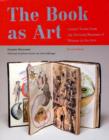 Image for The book as art  : artists&#39; books from the National Museum of Women in the Arts