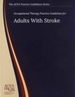 Image for Occupational Therapy Practice Guidelines for Adults With Stroke