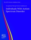 Image for Occupational Therapy Practice Guidelines for Individuals With Autism Spectrum Disorder