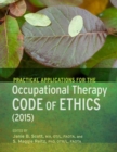 Image for Practical Applications for the Occupational Therapy Code of Ethics (2015)