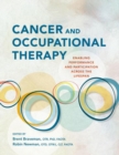 Image for Cancer and Occupational Therapy : Enabling Performance and Participation Across the Lifespan