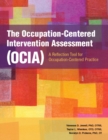 Image for The Occupation-Centered Intervention Assessment (OCIA) : A Reflection Tool for Occupation-Centered Practice