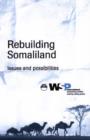 Image for Rebuilding Somaliland  : issues and possibilities