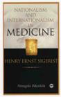 Image for Nationalism and internationalism in medicine  : Henry Ernst Sigerist