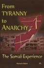 Image for From tyranny to anarchy  : the Somali experience