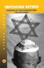 Image for The impossible return  : struggles of the Ethiopian Jews, the Beta Israel