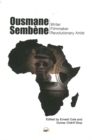 Image for Ousmane Sembene  : writer, filmmaker, and revolutionary artist