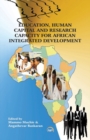 Image for Education, human capital and research capacity for African integrated development