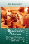 Image for Showers and raindrops  : fifty years of reflections on Eritrea, Ethiopia and Sweden, 1970-2020