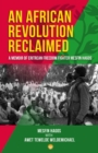 Image for An African Revolution Reclaimed : A memoir of Eritrean Freedom Fighter Mesfin Hagos