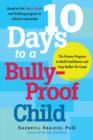 Image for 10 Days to a Bully-proof Child