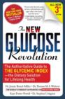 Image for The New Glucose Revolution : The Authoritative Guide to the Glycemic Index - The Dietary Solution for Lifelong Health