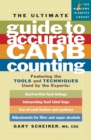 Image for The Ultimate Guide to Accurate Carb Counting : Featuring the Tools and Techniques Used by the Experts