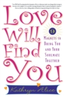 Image for Love Will Find You : 9 Magnets to Bring You and Your Soulmate Together