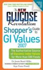 Image for The New Glucose Revolution Shopper&#39;s Guide to Low GI Values : The Authoritative Source of Glycemic Index Values for More Than 500 Foods