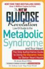 Image for The New Glucose Revolution Low GI Guide to the Metabolic Syndrome and Your Heart