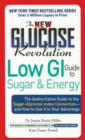 Image for The New Glucose Revolution Low GI Guide to Sugar and Energy : The Authoritative Guide to the Sugar-glycemic Index Connection - and How to Use it to Your Advantage
