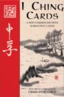 Image for I Ching Cards : A New Commentary with 64 Beautiful Cards