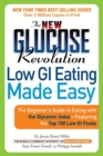 Image for The New Glucose Revolution Low GI Eating Made Easy : The Beginner&#39;s Guide to Eating with the Glycemic Index - Featuring the Top 100 Low GI Foods