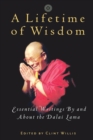 Image for A Lifetime of Wisdom : Essential Writings By and About the Dalai Lama