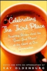 Image for Celebrating the Third Place : Inspiring Stories About the Great Good Places at the Heart of Our Communities