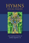 Image for Hymns for All Seasons : The Complete Works of James Quinn, SJ