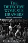 Image for The detective wore silk drawers