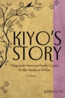 Image for Kiyo&#39;s Story : A Japanese-American Family&#39;s Quest for the American Dream