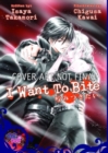 Image for I Want To Bite (Yaoi Novel)