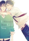 Image for I Should Not Love You