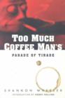 Image for Too Much Coffee Man&#39;s Parade of Tirade