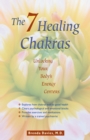 Image for The 7 Healing Chakras : Unlocking Your Body&#39;s Energy Centers