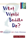Image for What Would Buddha Do?