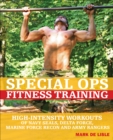 Image for Special ops fitness training: high-intensity workouts of Navy SEALs, Delta Force, Marine Force Recon and Army Rangers