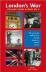 Image for London&#39;s war  : a traveler&#39;s guide to World War II