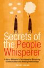 Image for Secrets Of The People Whisperer : A Horse Whisperer&#39;s Techniques for Enhancing Communication and Building Relationships