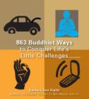 Image for 863 Buddhist ways to conquer life&#39;s little challenges