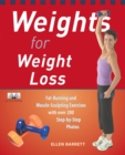 Image for Weights for weight loss  : fat-burning and muscle-sculpting exercises with over 200 step-by-step photos