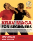 Image for Krav maga for beginners: a step-by-step guide to the world&#39;s easiest-to-learn, most-effective fitness and fighting program