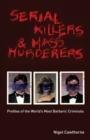 Image for Serial Killers And Mass Murderers : Profiles of the World&#39;s Most Barbaric Criminals