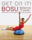 Image for Get on it!  : BOSU balance workouts for core strength amd a super toned body