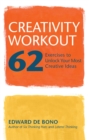 Image for Creativity workout  : 62 exercises to unlock your most creative ideas