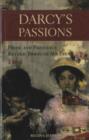 Image for Darcy&#39;s passions  : Pride and prejudice retold through his eyes