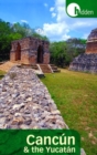 Image for Hidden Cancun And The Yucatan