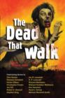 Image for The Dead That Walk : Flesh-Eating Stories
